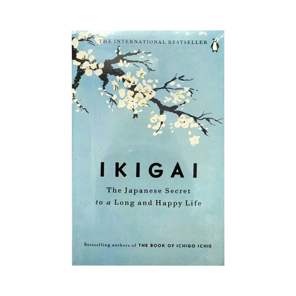 Ikigai The Japanese secret to a long and happy life by Hector Garcia